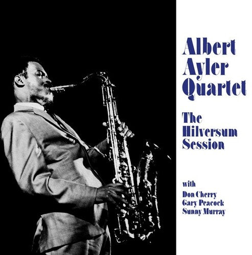 Ayler, Albert "The Hilversum Sessions"