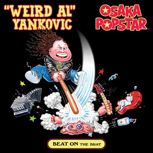 Yankovic, "Weird Al" / Osaka Popstar "Beat on The Brat"