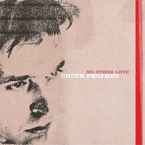 Prophet, Chuck "No Other Love" [Red Splatter Vinyl]