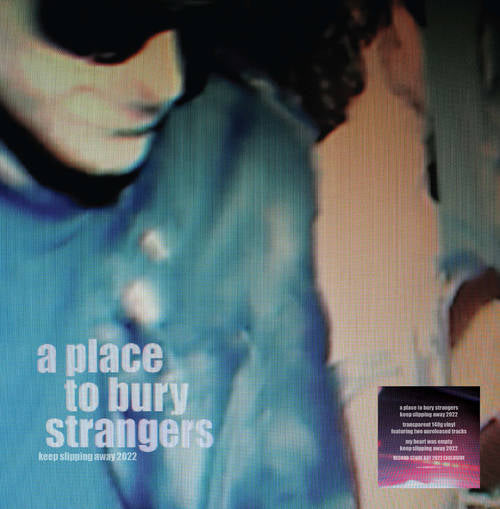 Place to Bury Strangers, A "Keep Slipping Away" [Clear Vinyl]