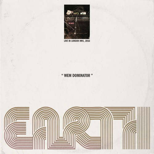 Earth "WEM Dominator (Live in London NW1, 2016)" ['Dark Star Effect' Vinyl]