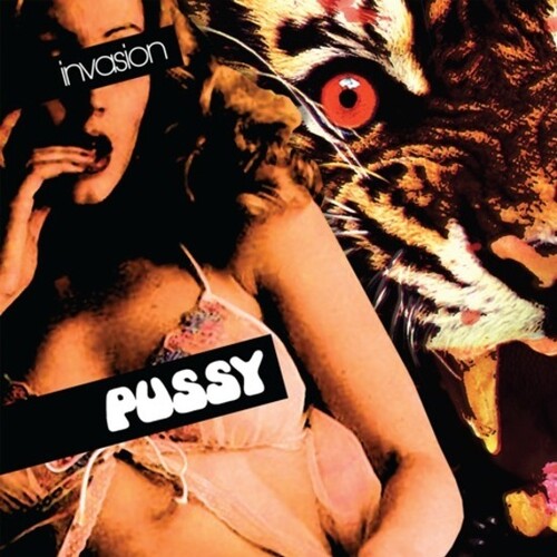 Pussy "Invasion"