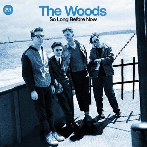 Woods, The "So Long Before Now"  [Seaglass Blue Vinyl]