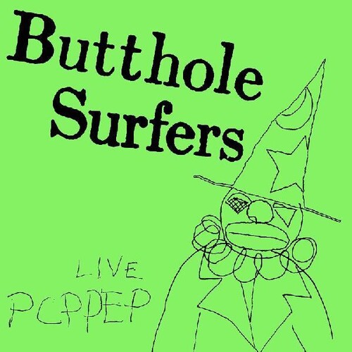 Butthole Surfers "Live Pcppep"