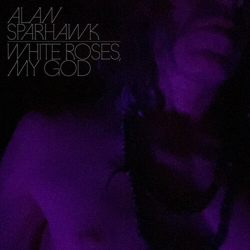 Sparhawk, Alan (Low) "White Roses, My God"