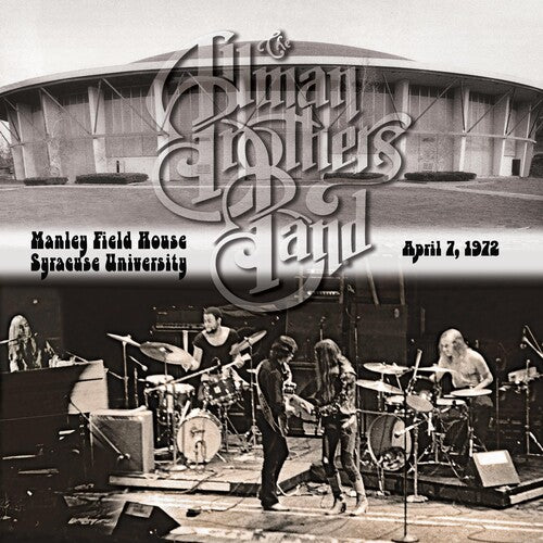 Allman Brothers Band "Manley Field House, Syracuse NY April 7, 1972"