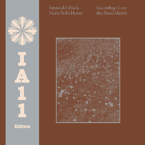 Chiu, Jeremiah & Marta Sofia Honer "Recordings from the Aland Islands" [IA11 Edition]