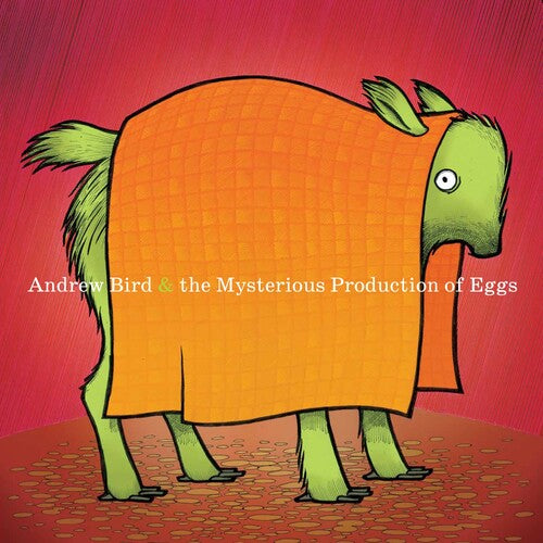 Bird, Andrew "The Mysterious Production of Eggs" [20th Anniversary]