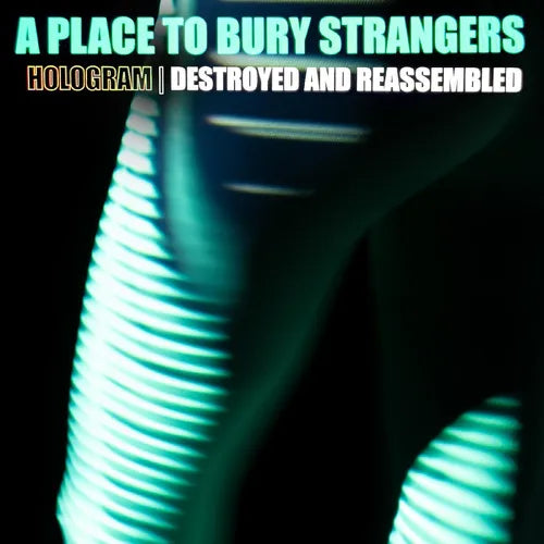 Place to Bury Strangers, A "Hologram: Destroyed & Reassembled (Remix Album)" [White Vinyl]