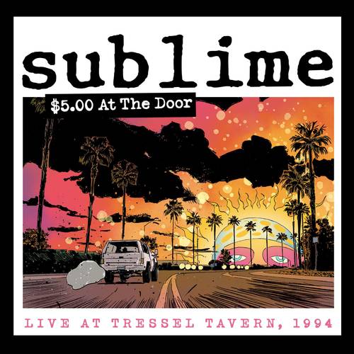 Sublime "$5 At The Door (Live At Tressel Tavern, 1994)"