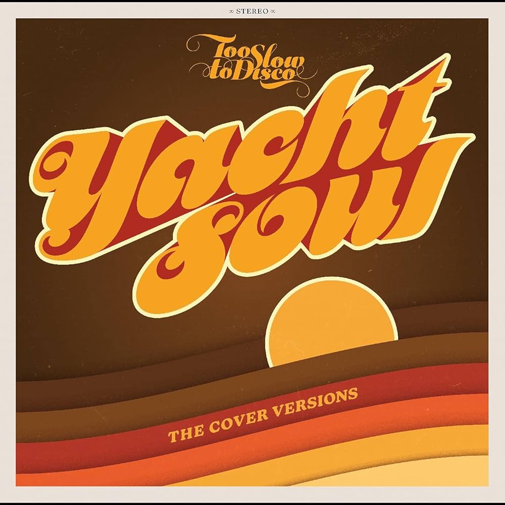 |v/a| "Too Slow To Disco Presents: Yacht Soul Covers" [Yellow/Orange Vinyl]