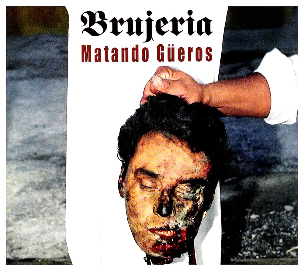 Brujeria "Matando Gueros"