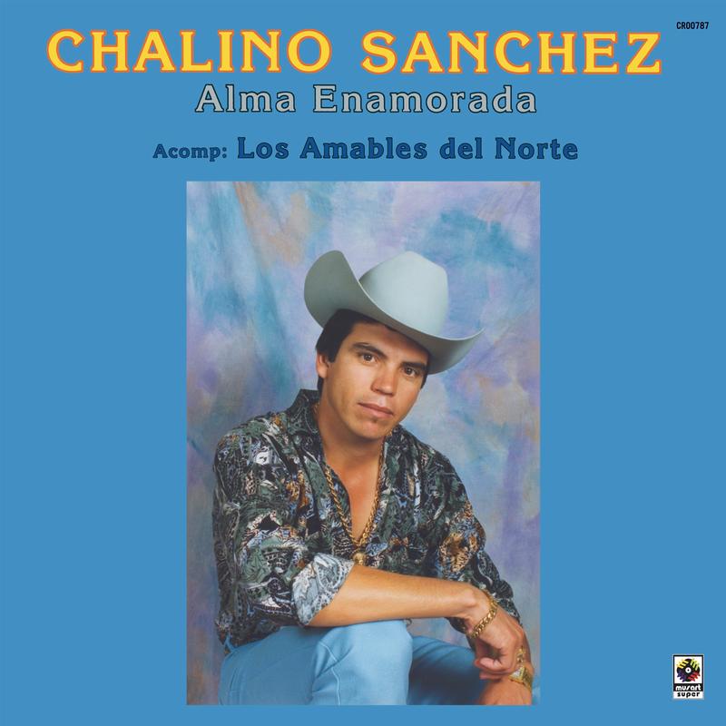 Sanchez, Chalino "Alma Enamorada"