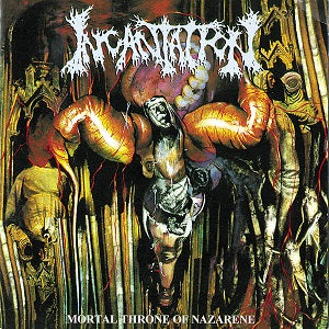 Incantation "Mortal Throne of Nazarene"