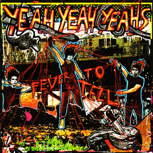 Yeah Yeah Yeahs "Fever To Tell"