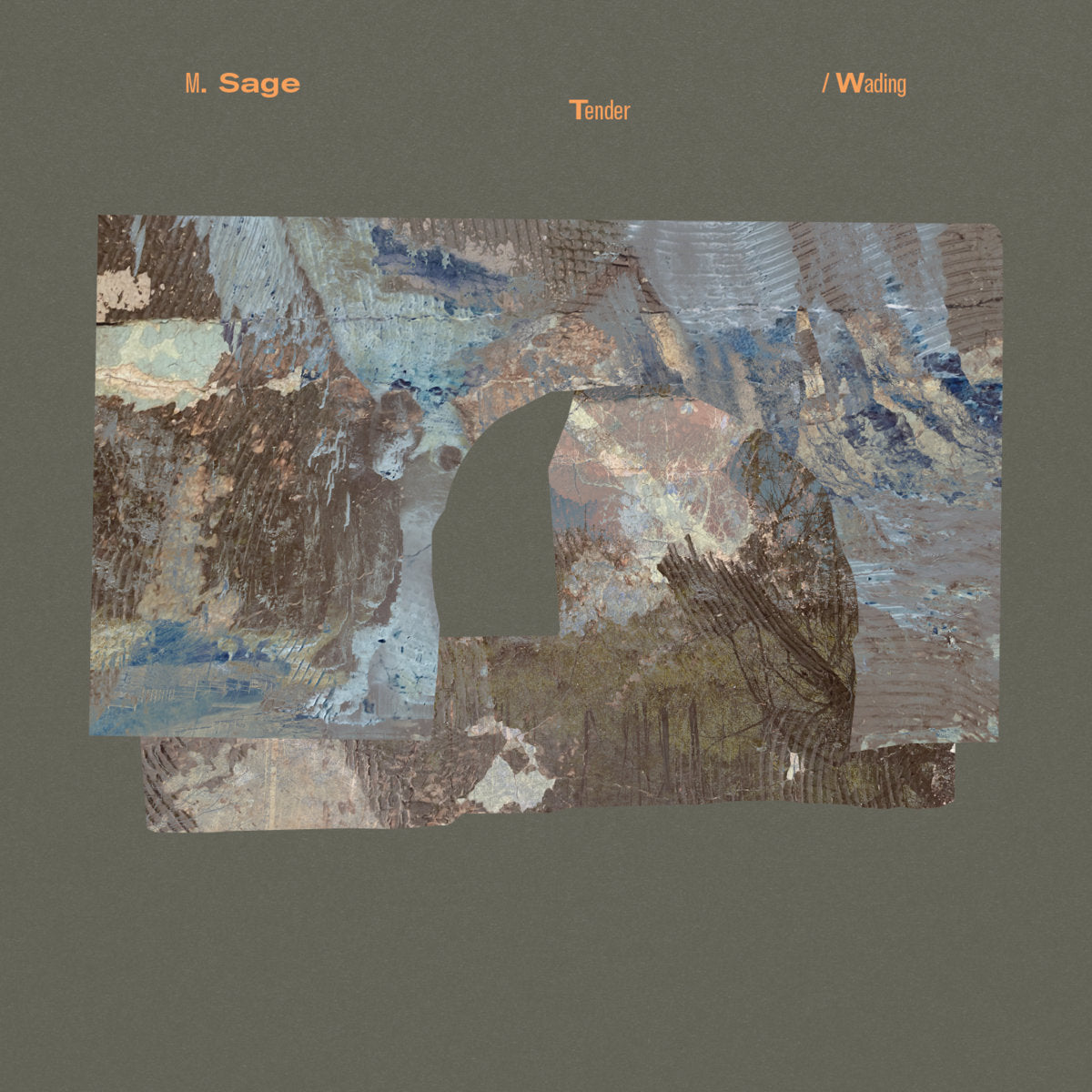 Sage, M. "Tender / Wading"