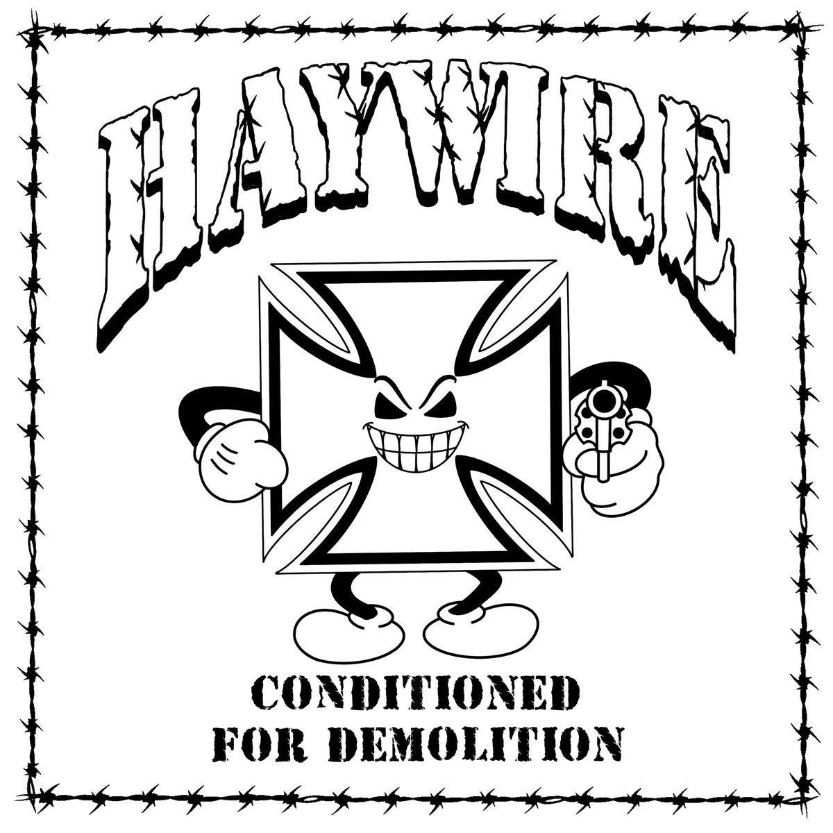 Haywire "Conditioned For Demolition"