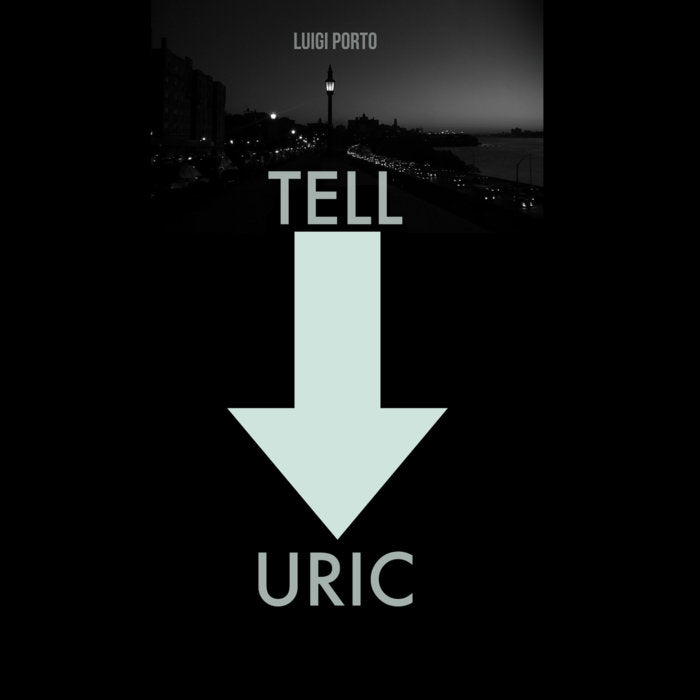 Porto, Luigi "Tell Uric"
