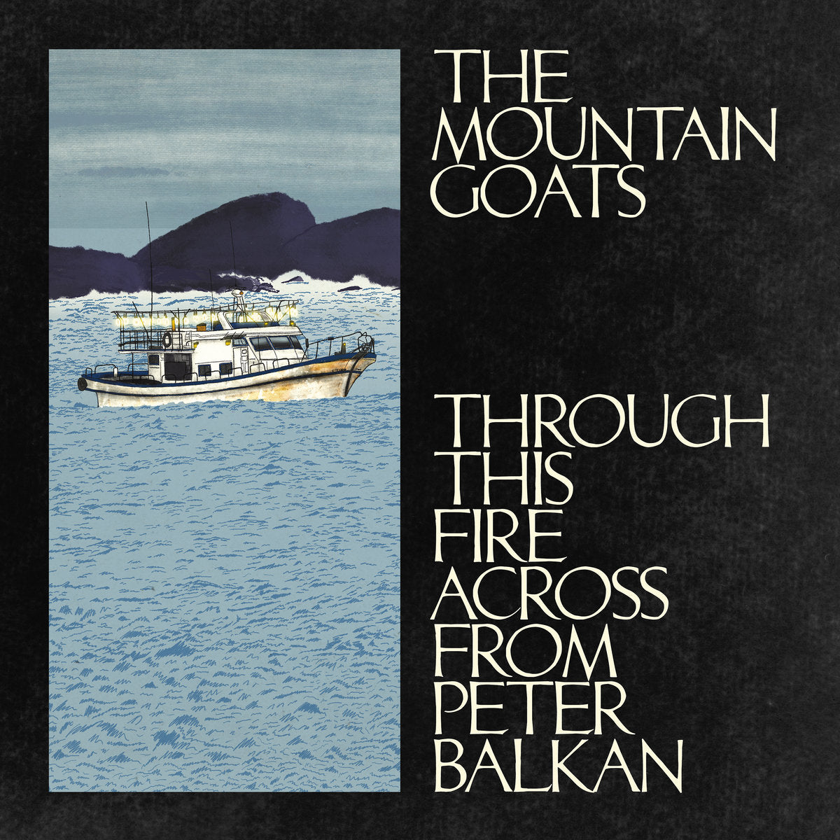 Mountain Goats "Through This Fire Across from Peter Balkan" [Blue Vinyl]