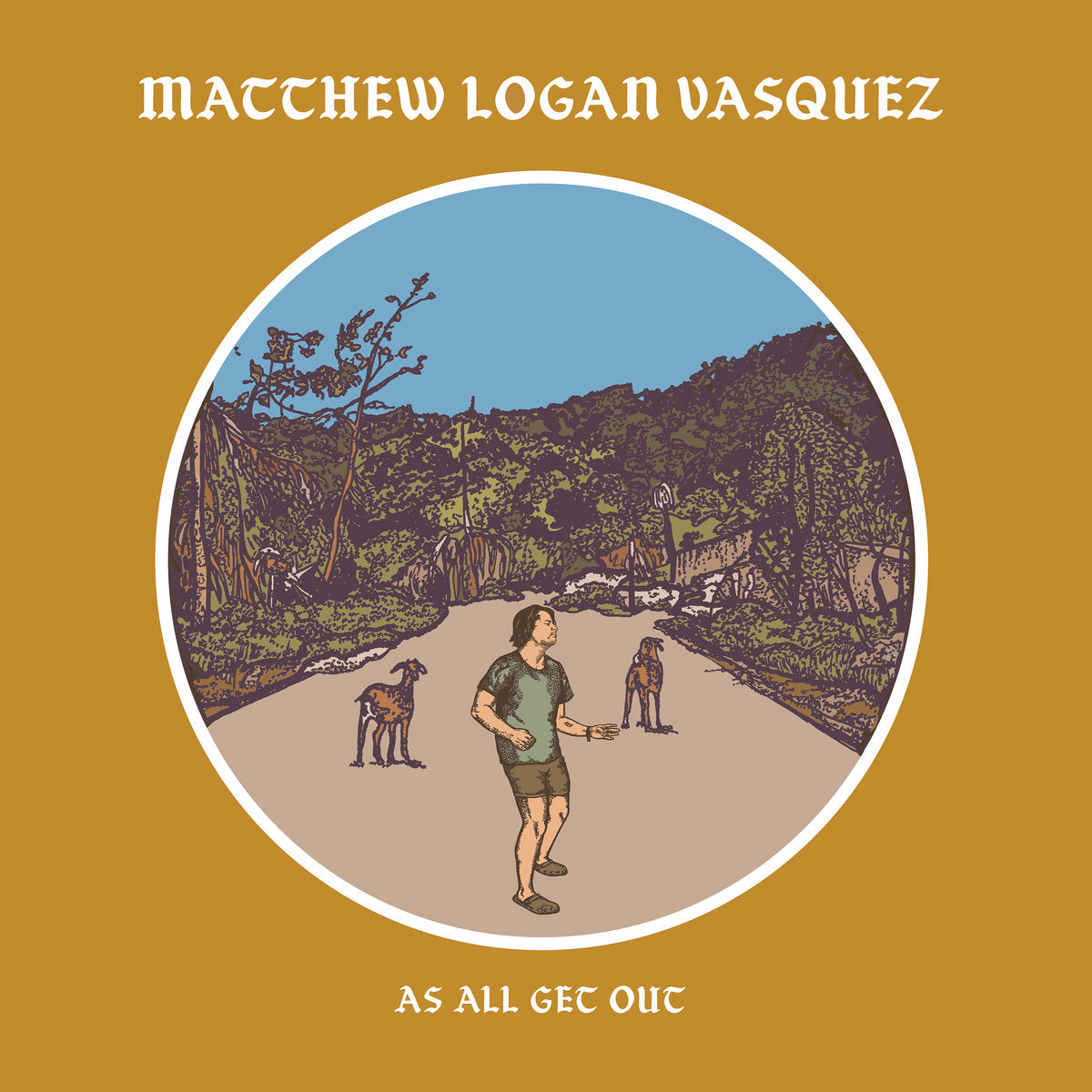 Vasquez, Matthew Logan [Delta Spirit] "As All Get Out"