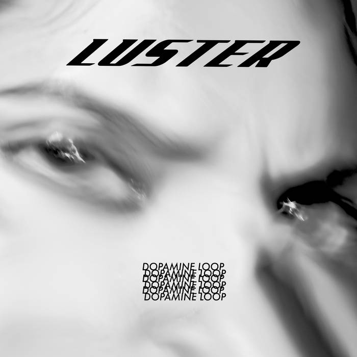 Luster "Dopamine Loop" [Clear Vinyl]