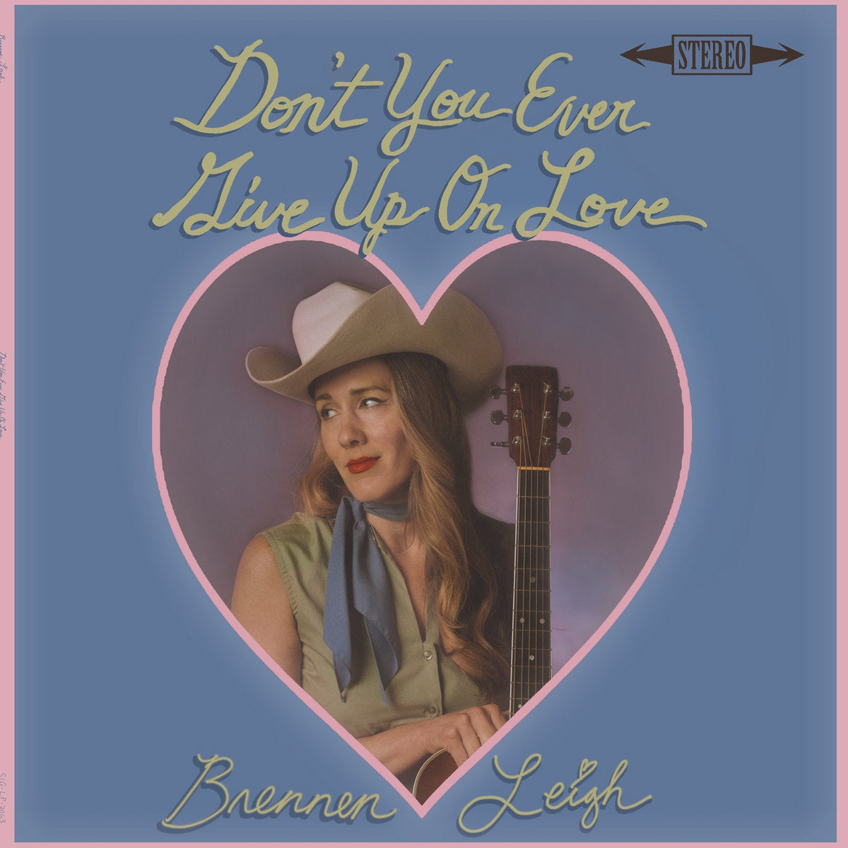 Leigh, Brennen "Don't You Ever Give Up On Love"