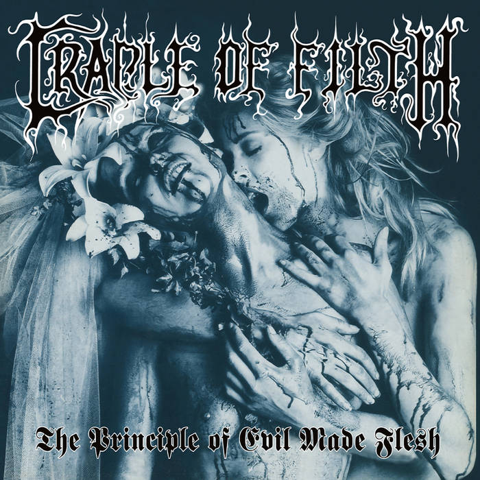 Cradle of Filth "The Principle of Evil Made Flesh"