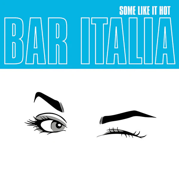 PRE-ORDER Bar Italia "Some Like it Hot" [Indie Exclusive Turquoise Vinyl]