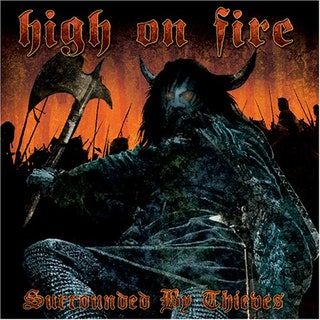 High On Fire "Surrounded By Thieves"