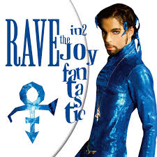 Prince "Rave In2 To The Joy Fantastic"