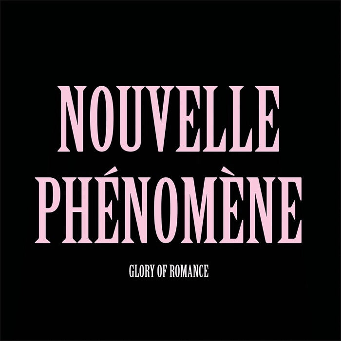 Nouvelle Phenomene "Glory Of Romance"