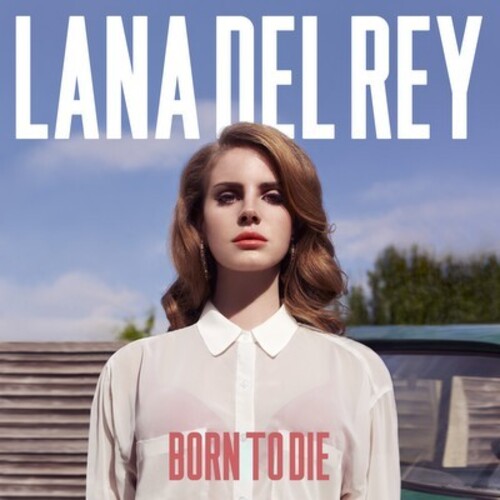 Del Rey, Lana "Born to Die"