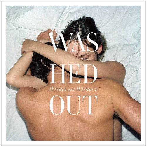 Washed Out "Within & Without"