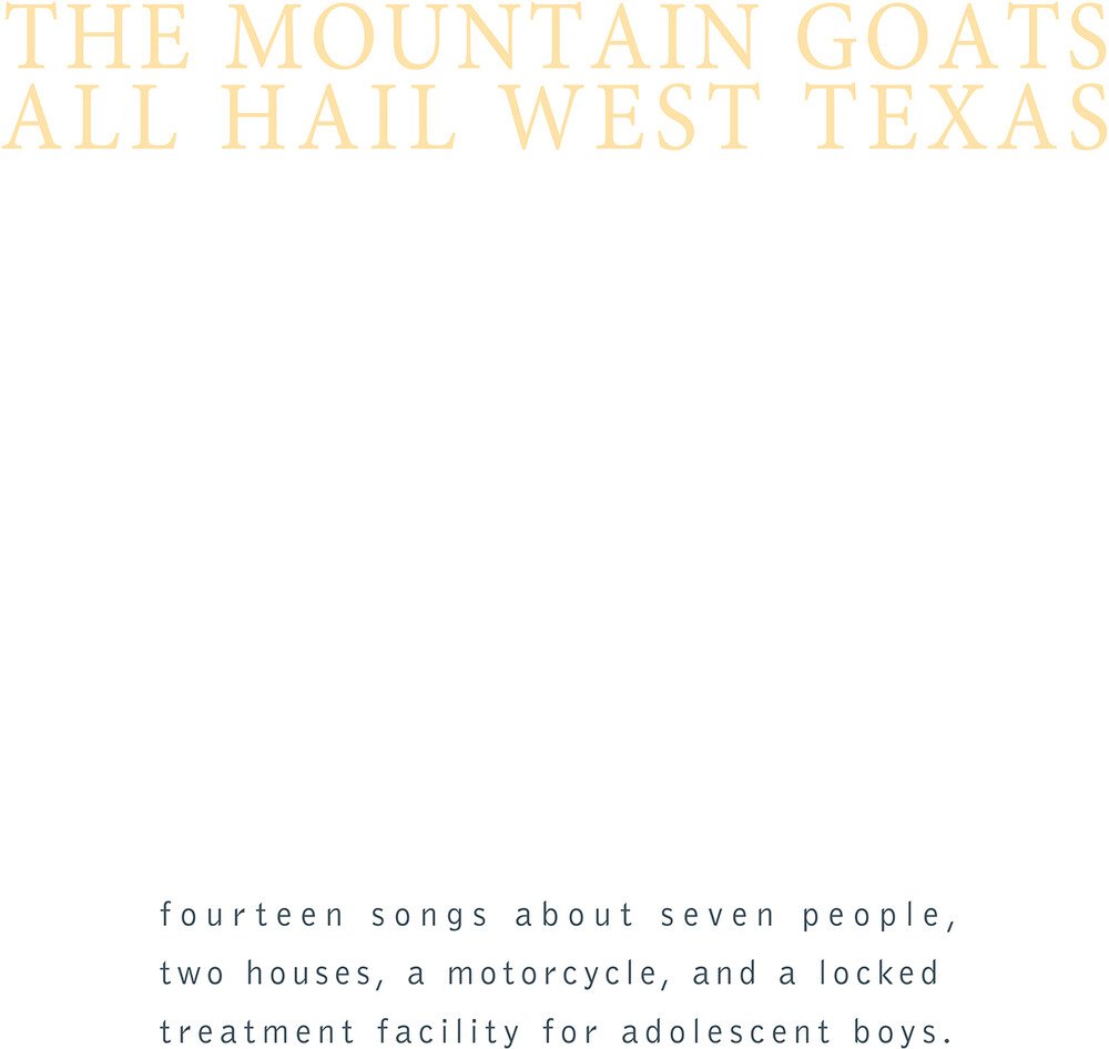 Mountain Goats "All Hail West Texas"