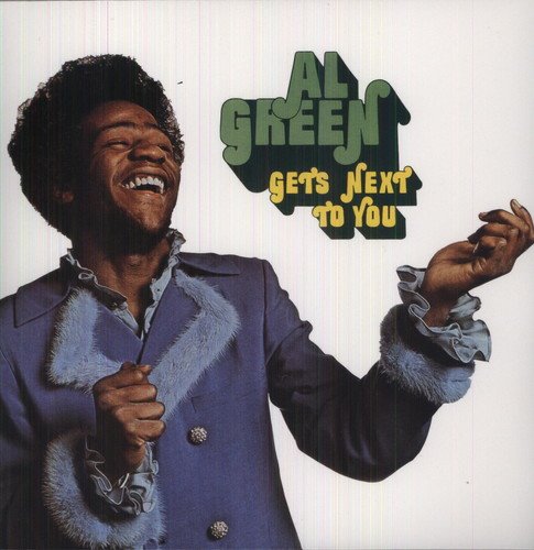 Green, Al "Gets Next to You"