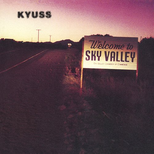 Kyuss "Welcome to Sky Valley"