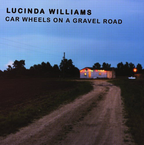 Williams, Lucinda "Car Wheels on a Gravel Road"