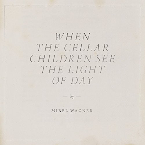Wagner, Mirel "When the Cellar Children See The Light of Day"