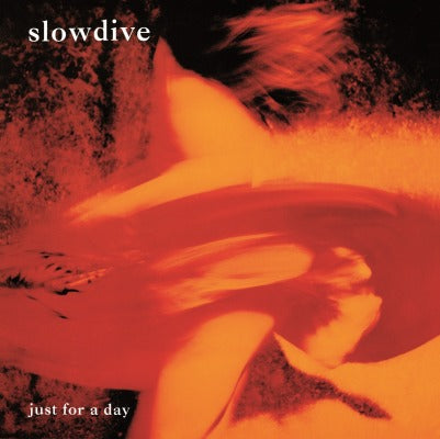 Slowdive "Just for a Day"
