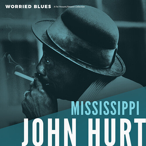 Hurt, Mississippi John "Worried Blues"