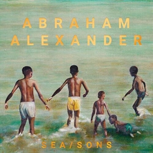 Alexander, Abraham "Sea / Sons"