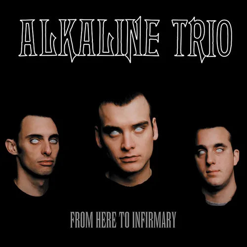 Alkaline Trio "From Here to Infirmary" [Black Vinyl]