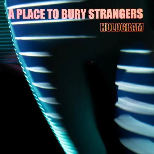 Place to Bury Strangers, A "Hologram" [Indie Exclusive Red & Clear Blue Vinyl]