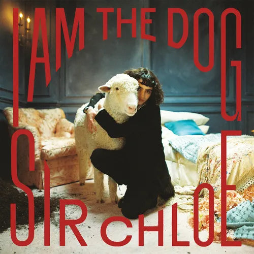 Sir Chloe "I Am The Dog" [Indie Exclusive Clear Vinyl]