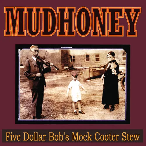 Mudhoney "Five Dollar Bob's Mock Cooter Stew"