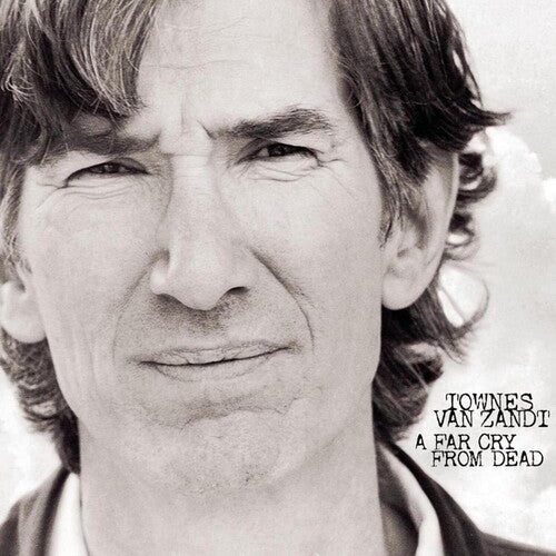 Van Zandt, Townes "A Far Cry From Dead"