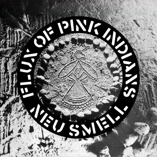 Flux of Pink Indians "Neu Smell"