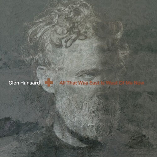 Hansard, Glen "All That Was East Is West Of Me Now" [Indie Exclusive Clear Vinyl]