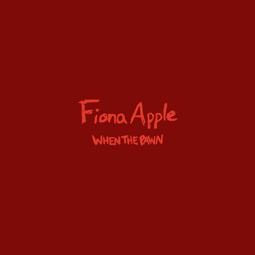 Apple, Fiona "When The Pawn Hits .."