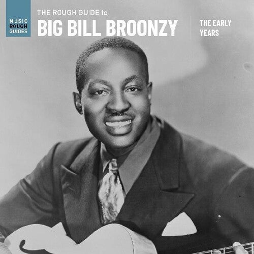 Broonzy, Big Bill "The Rough Guide To Big Bill Broonzy: The Early Years"